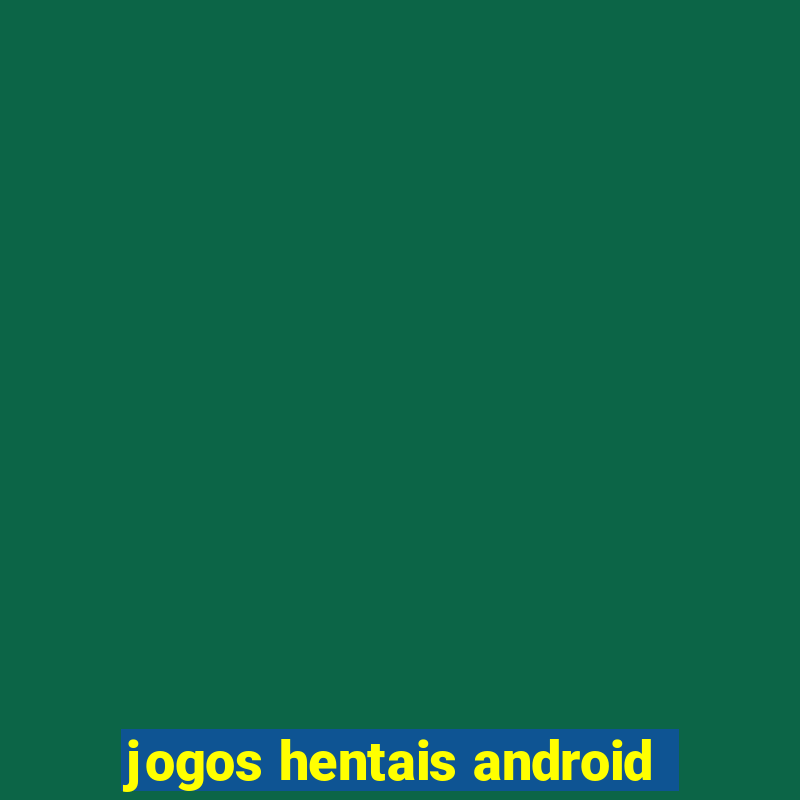 jogos hentais android